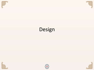 Design
 