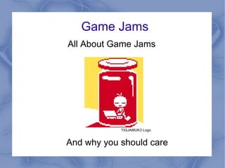 Game Jams All About Game Jams And why you should care TIGJAMUK3 Logo 
