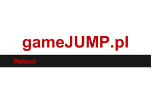 gameJUMP.pl
#about

 