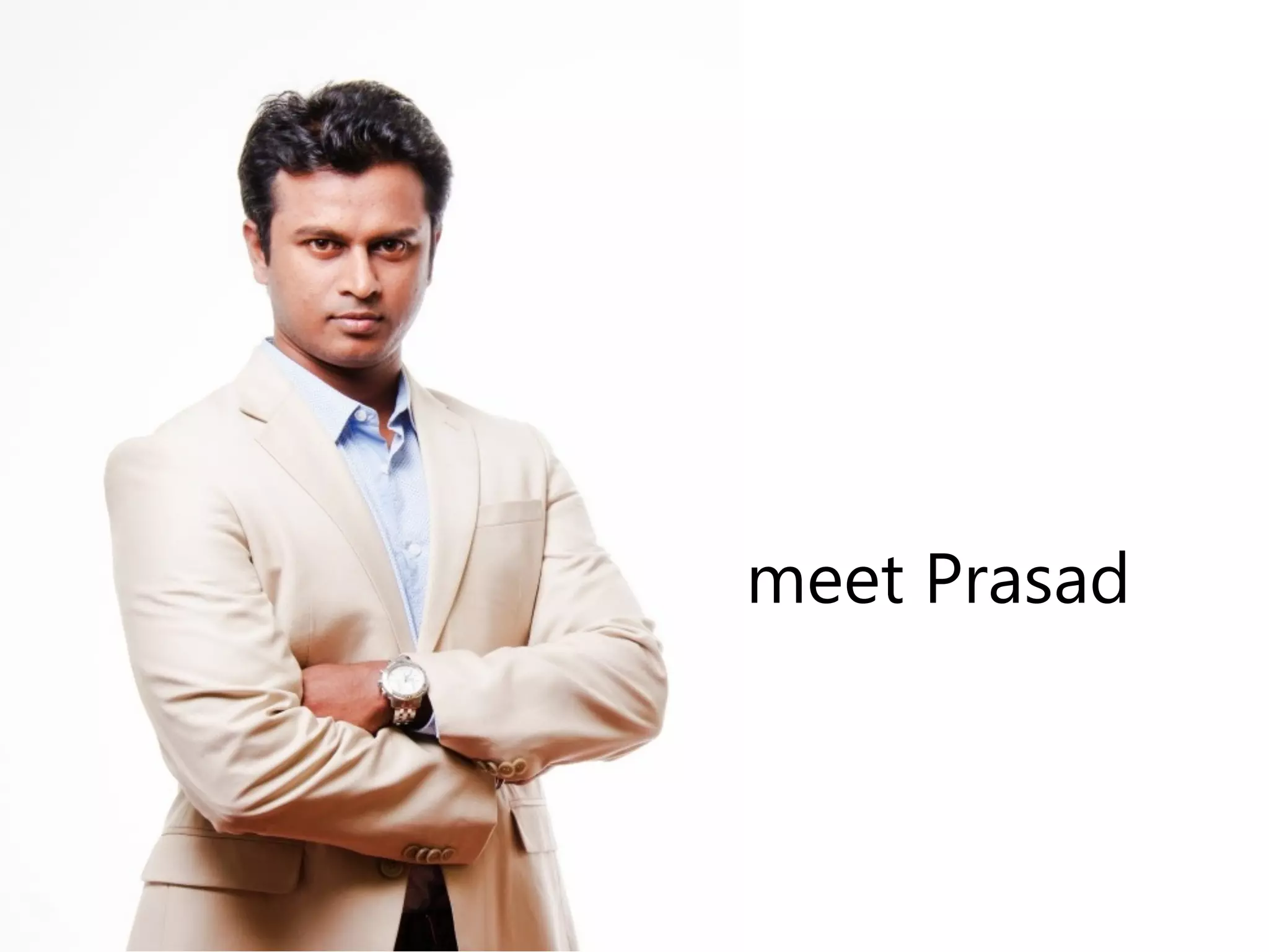 meet Prasad 
 