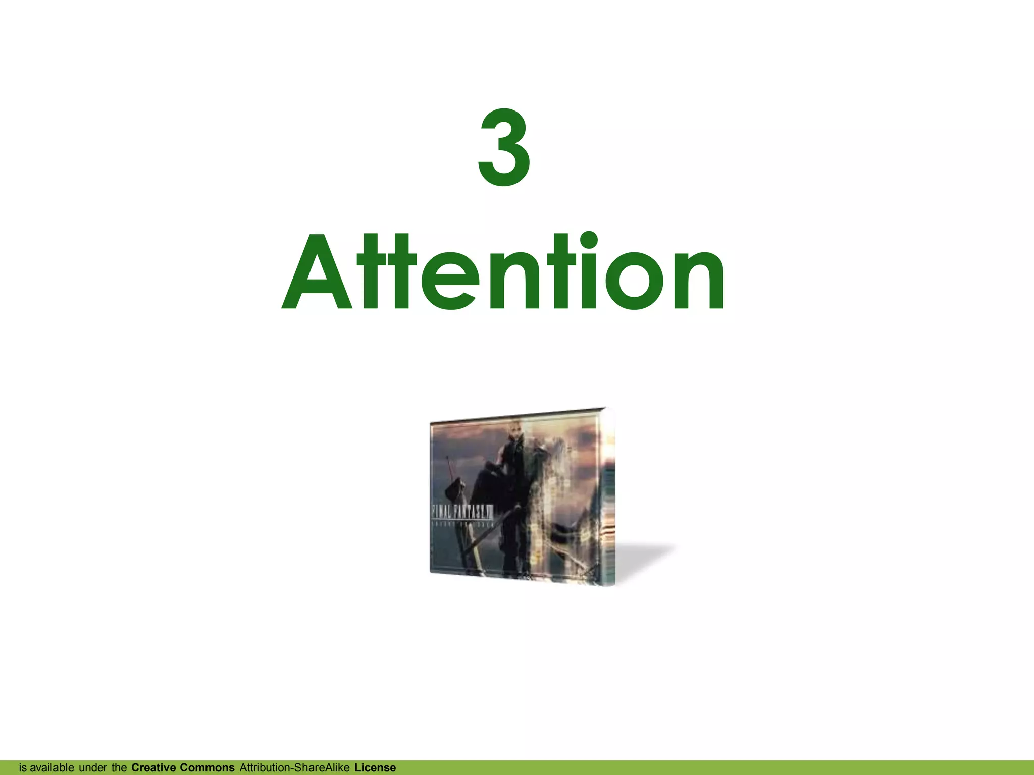 3
                                                Attention



is available under the Creative Commons Attribution-ShareAlike License
 
