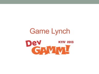 Game Lynch

 