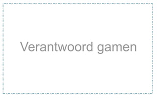 Verantwoord gamen
 