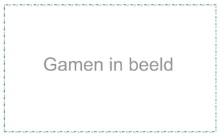 Gamen in beeld
 