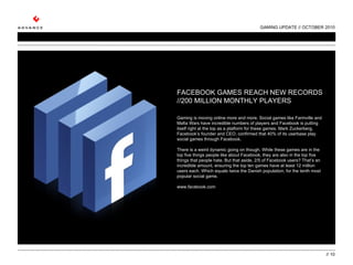 GAMING UPDATE // OCTOBER 2010 //  FACEBOOK GAMES REACH NEW RECORDS //200 MILLION MONTHLY PLAYERS Gaming is moving online m...