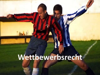Wettbewerbsrecht
 