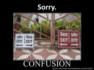 Sorry.
Quelle: http://www.motivatedphotos.com/?id=42595
 