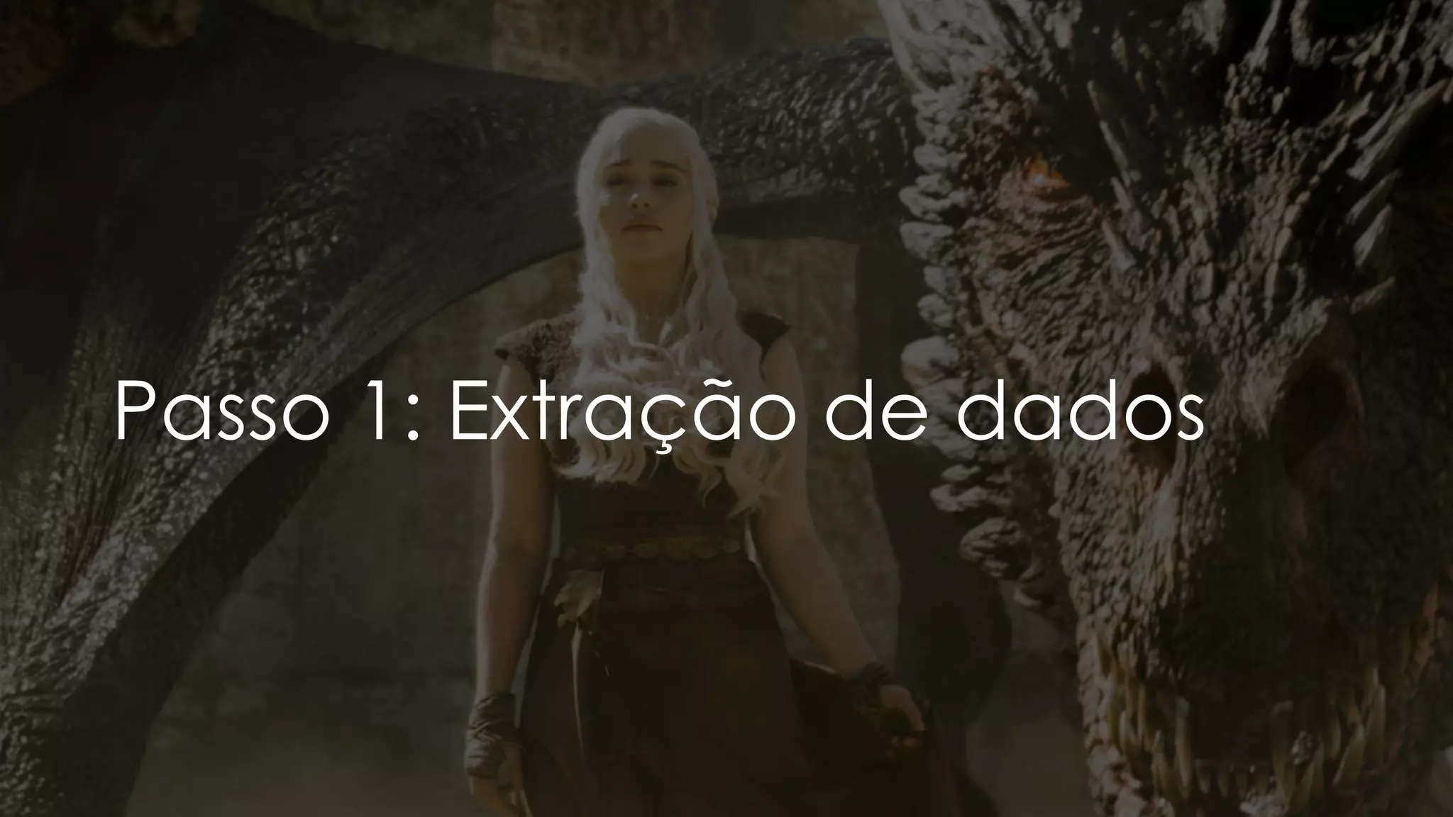 Passo 1: Extração de dados
 