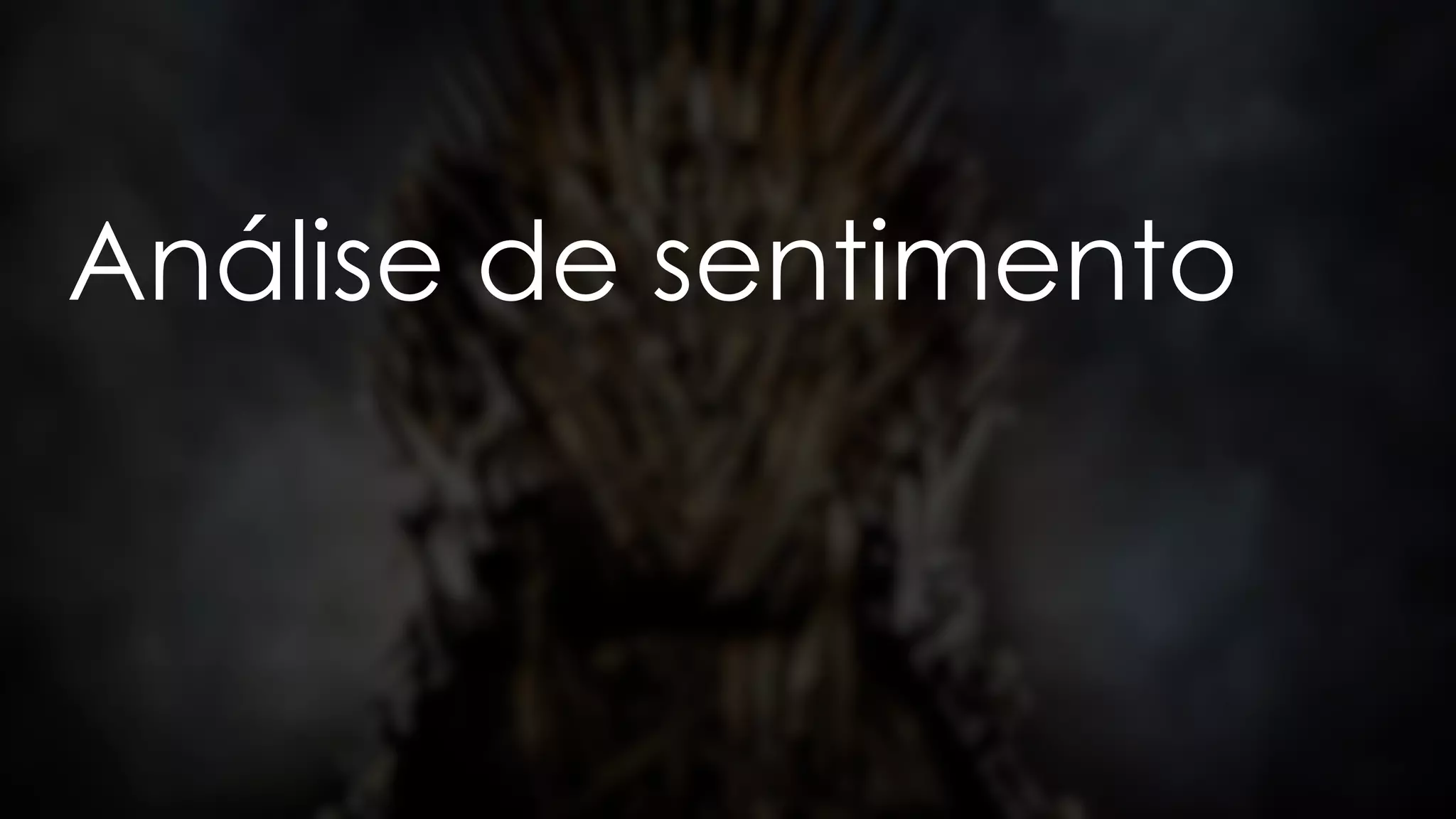 Análise de sentimento
 