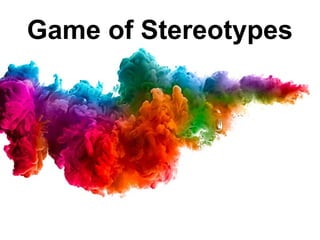 Game of Stereotypes
 