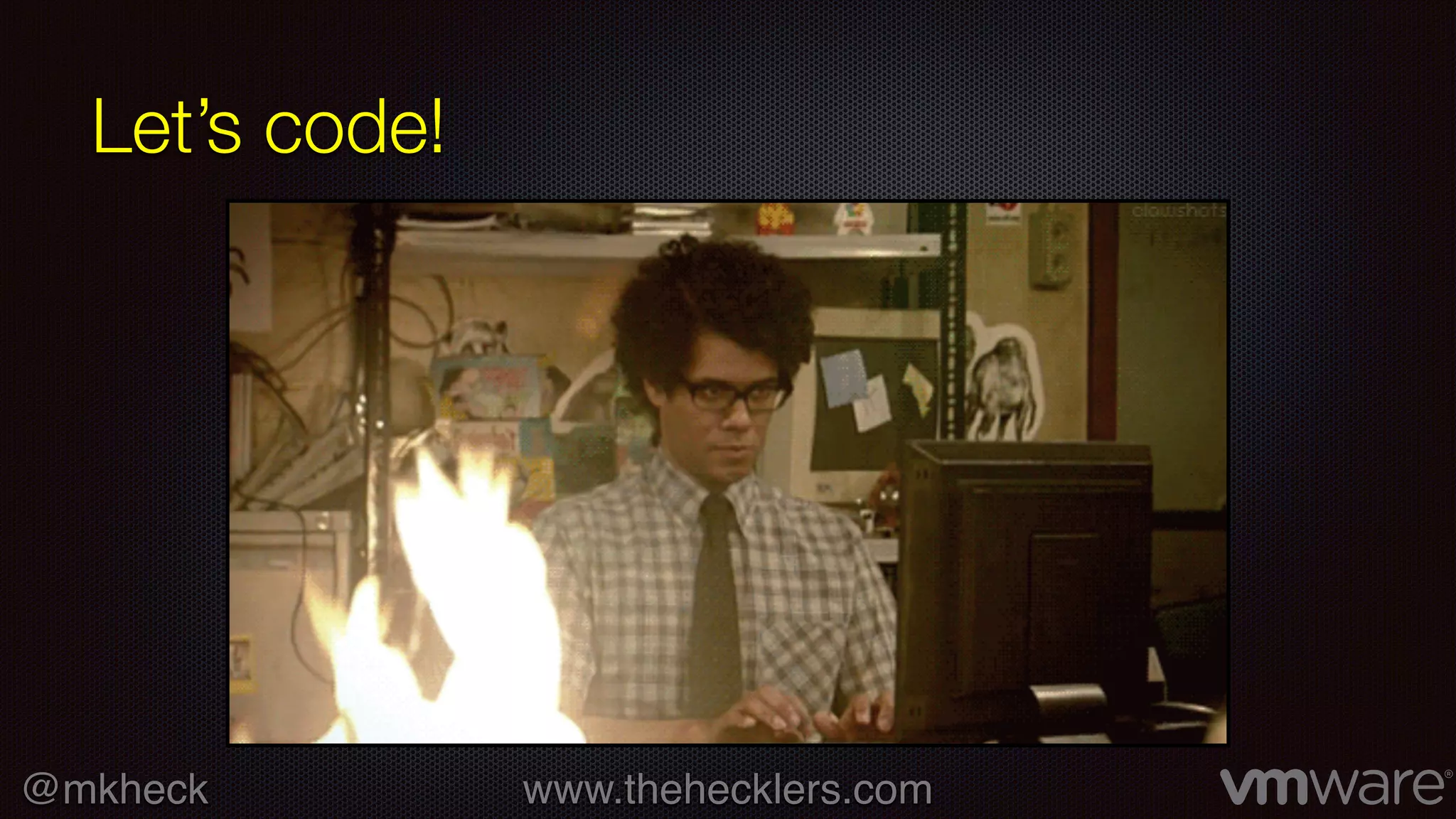 @mkheck www.thehecklers.com
Let’s code!
 