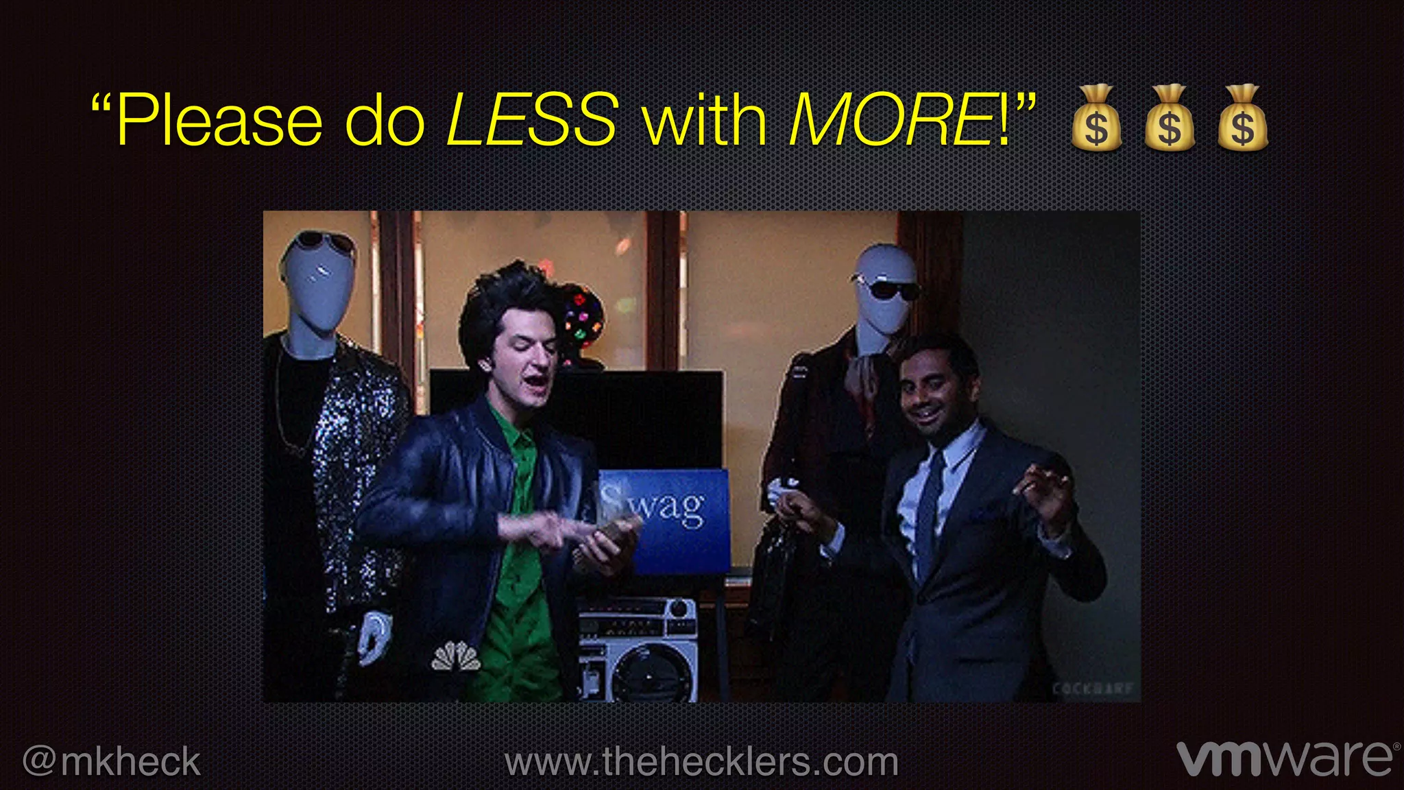 @mkheck www.thehecklers.com
“Please do LESS with MORE!” 💰💰💰
 