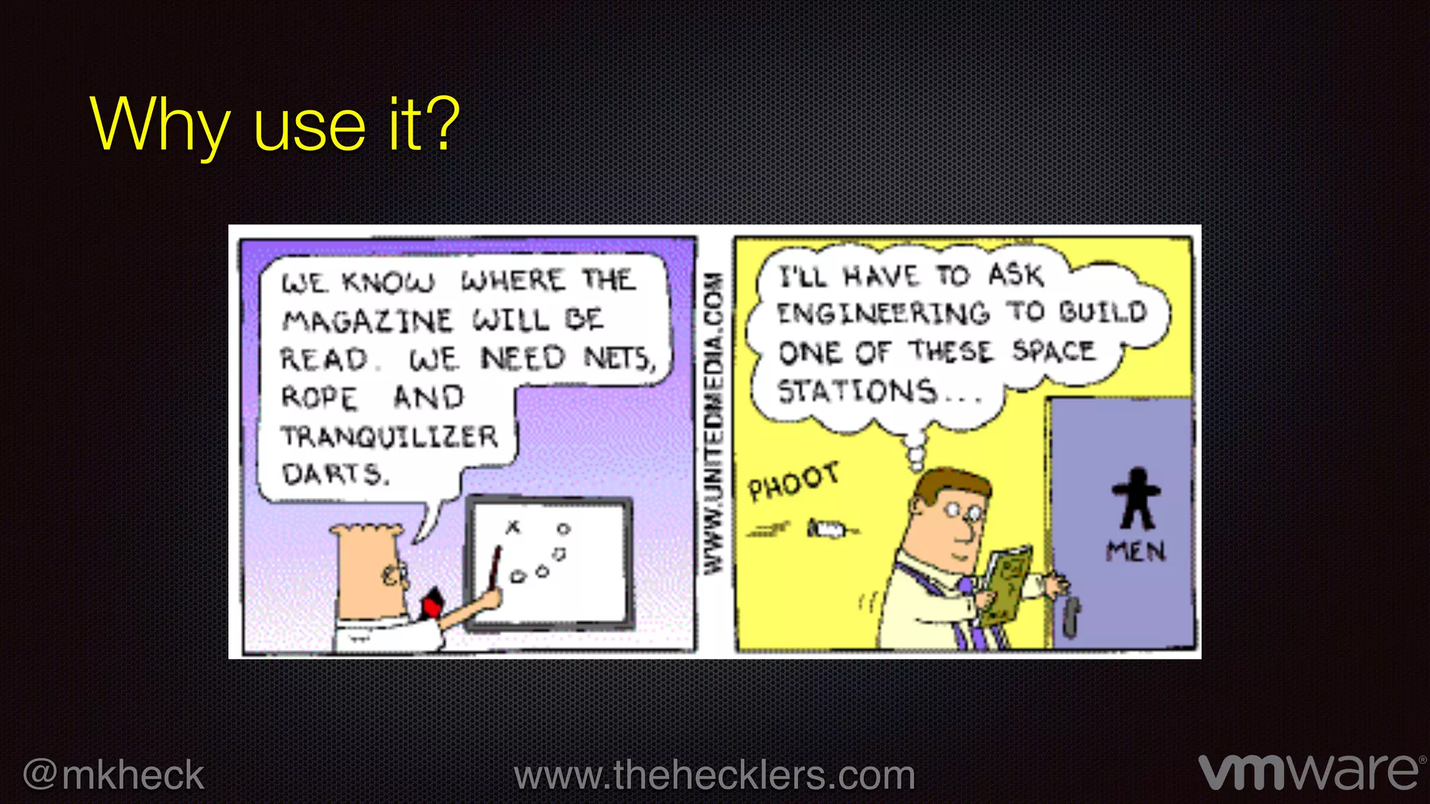 @mkheck www.thehecklers.com
Why use it?
 