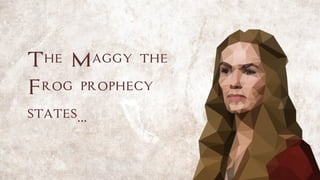 The Maggy the
Frog prophecy
states...
 