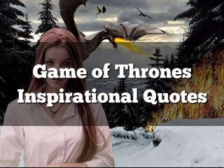 Game of Thrones Inspirational Quotes