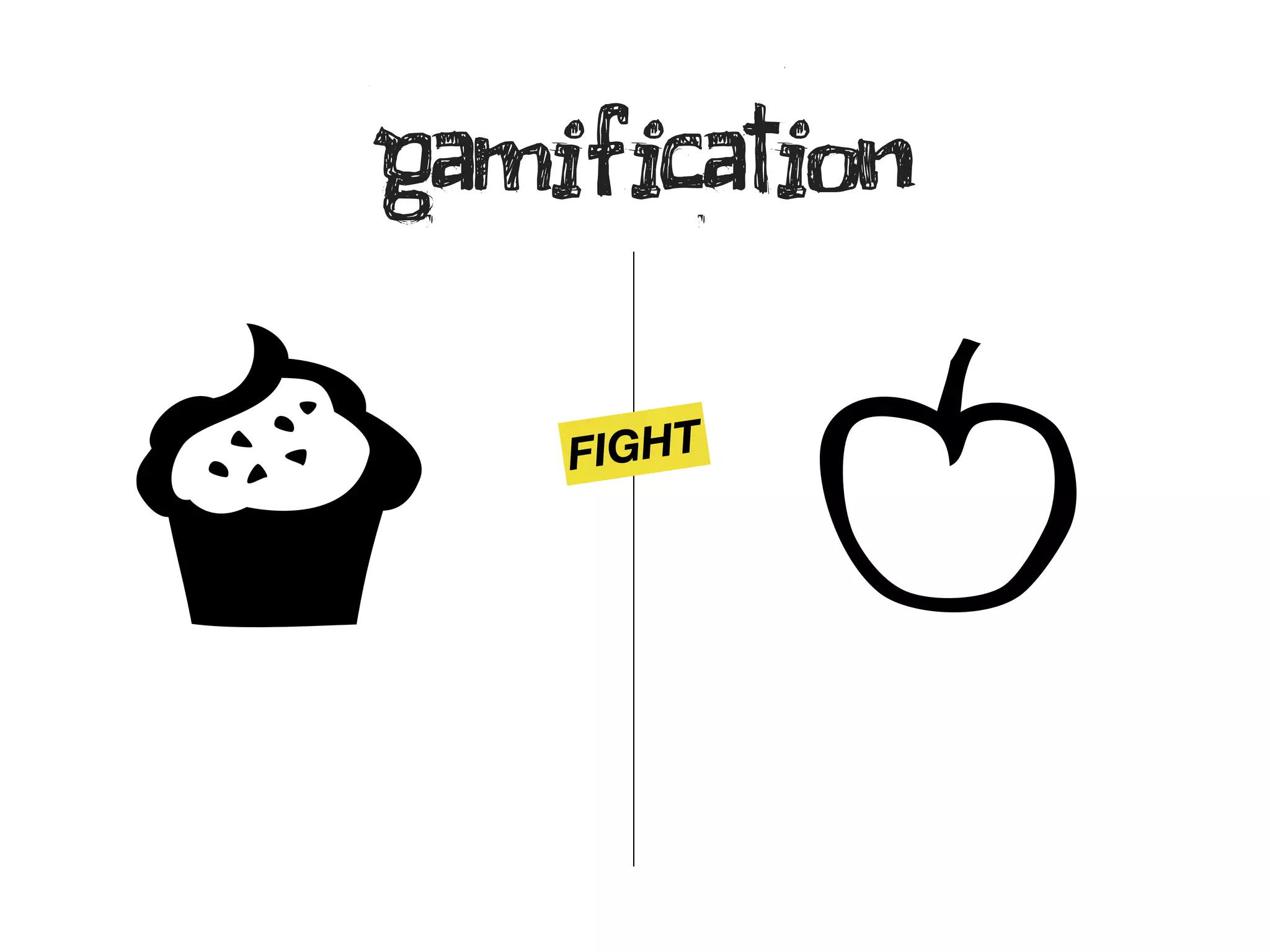 gamification
    FIGHT
 