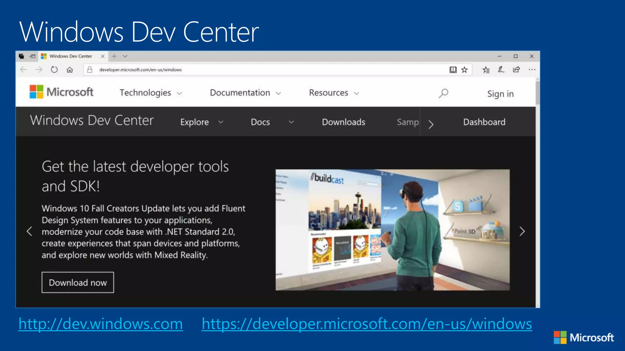 https://developer.microsoft.com/en-us/windows
Windows Dev Center
http://dev.windows.com
 