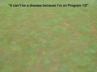 “It can’t be a disease because I’m on Program 13!”
 
