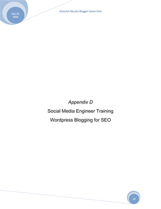 Search Engine Optimization Guide (see attached)Proposed Social Media Plan<br />Blogging:<br />Onsite Blog