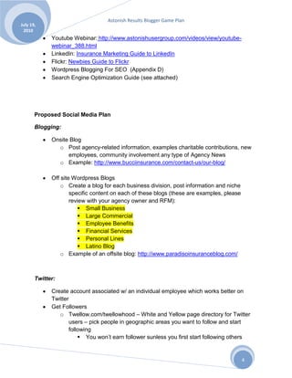 To creatively find new outlets and opportunities for the agency to advertize and promote online