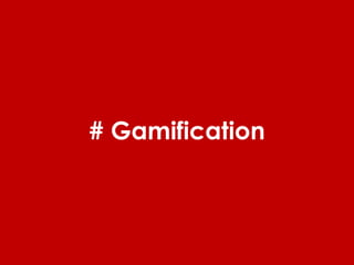 # Gamification 