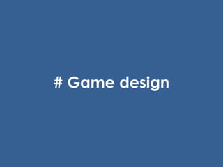 # Game design 