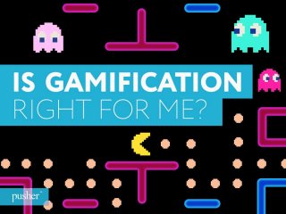 IS GAMIFICATION
RIGHT FOR ME?
@pushersocial
kim@pusher.com.au
 