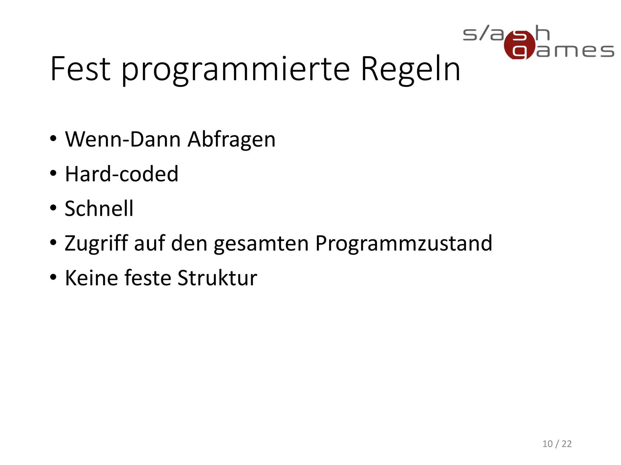 Planner
• Goal-oriented
• Specific AI not defined by developer
10 / 22
 
