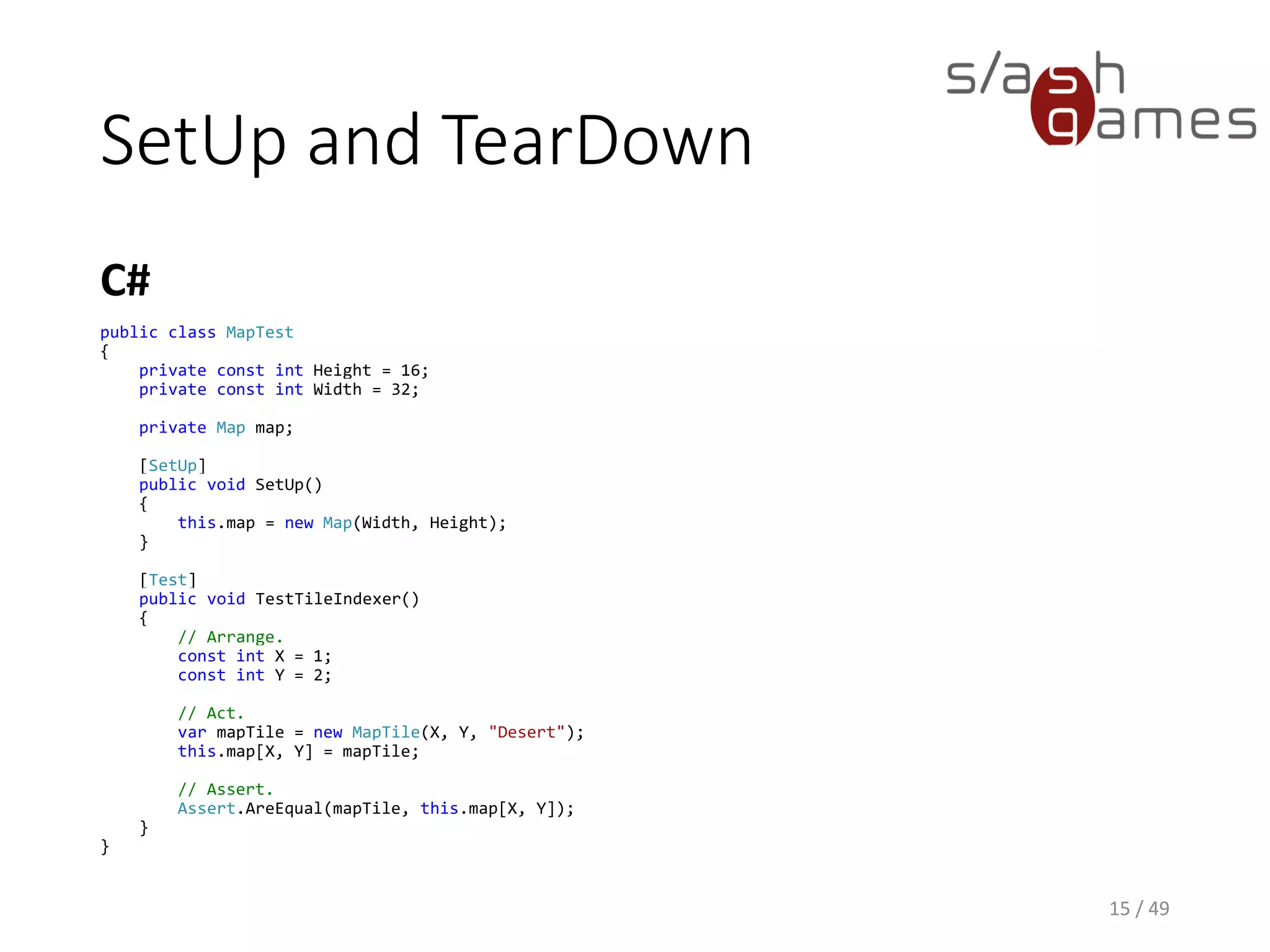 NUnit Console
Console Output
15 / 49
D:DevRepositoriesSAE-ToolDevelopmentVendorNUnit-2.6.3bin>nunit-console-x86.exe
......SourceLevelEditor.TestsbinDebugLevelEditor.Tests.dll
NUnit-Console version 2.6.3.13283
Copyright (C) 2002-2012 Charlie Poole.
Copyright (C) 2002-2004 James W. Newkirk, Michael C. Two, Alexei A. Vorontsov.
Copyright (C) 2000-2002 Philip Craig.
All Rights Reserved.
Runtime Environment -
OS Version: Microsoft Windows NT 6.2.9200.0
CLR Version: 2.0.50727.7905 ( Net 3.5 )
ProcessModel: Default DomainUsage: Single
Execution Runtime: net-3.5
...
Tests run: 3, Errors: 0, Failures: 0, Inconclusive: 0, Time: 0.046059608766156 seconds
Not run: 0, Invalid: 0, Ignored: 0, Skipped: 0
 
