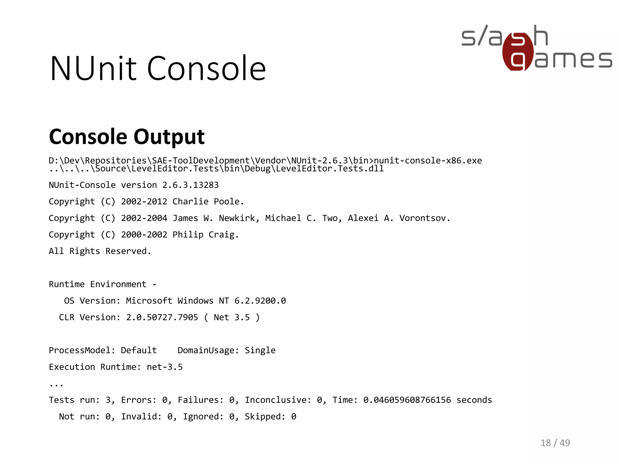 Advantages of Unit Testing
✓ Finds problems early
▪ Test Driven Development
✓ Facilitates changes
▪ Can be run before each commit or build
▪ In combination with source control, can identify the revision (and
originator) that broke the code
18 / 49
 