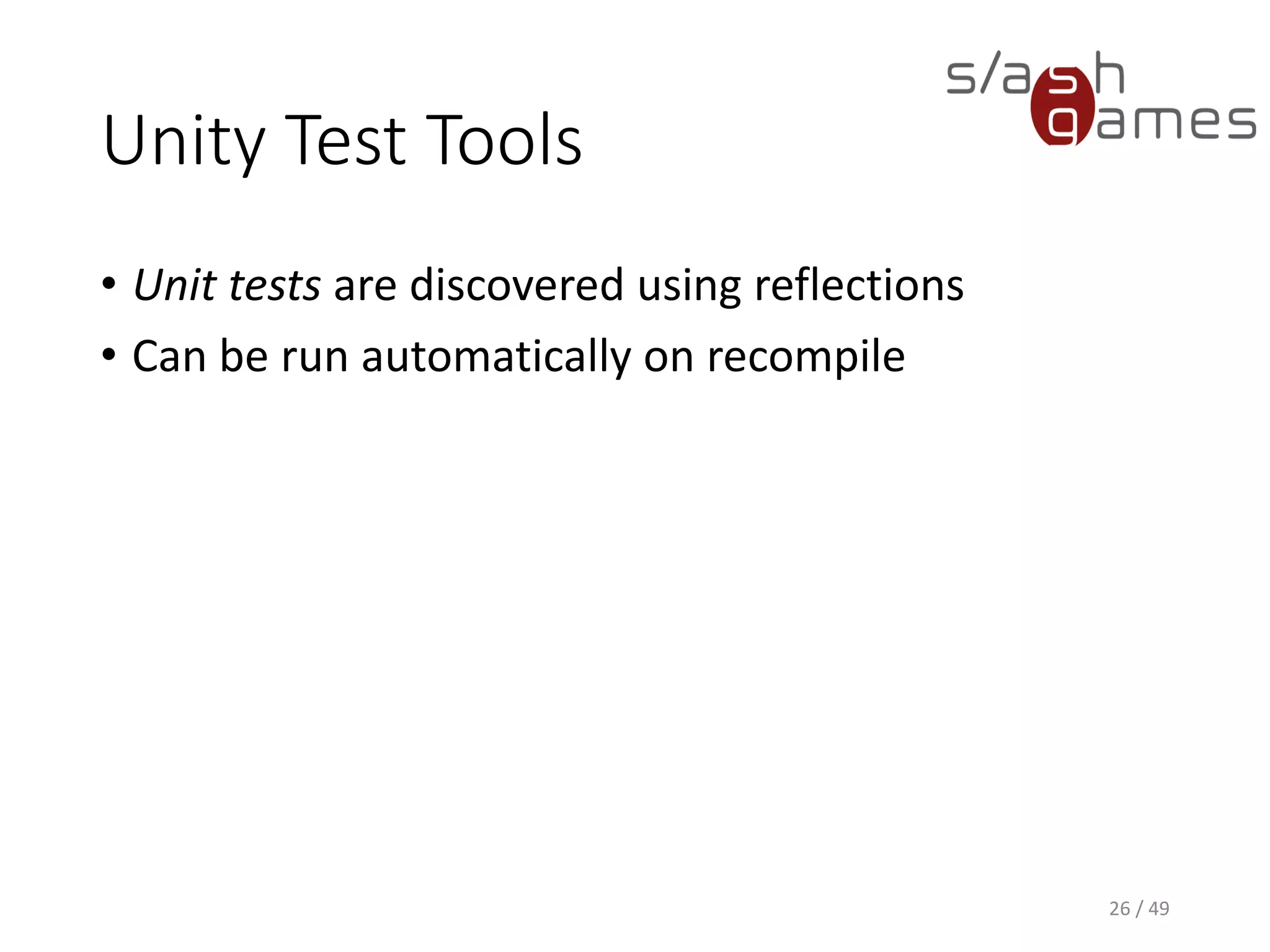 Unity Test Tools
27 / 49
Unity NUnit Test Runner Window
 