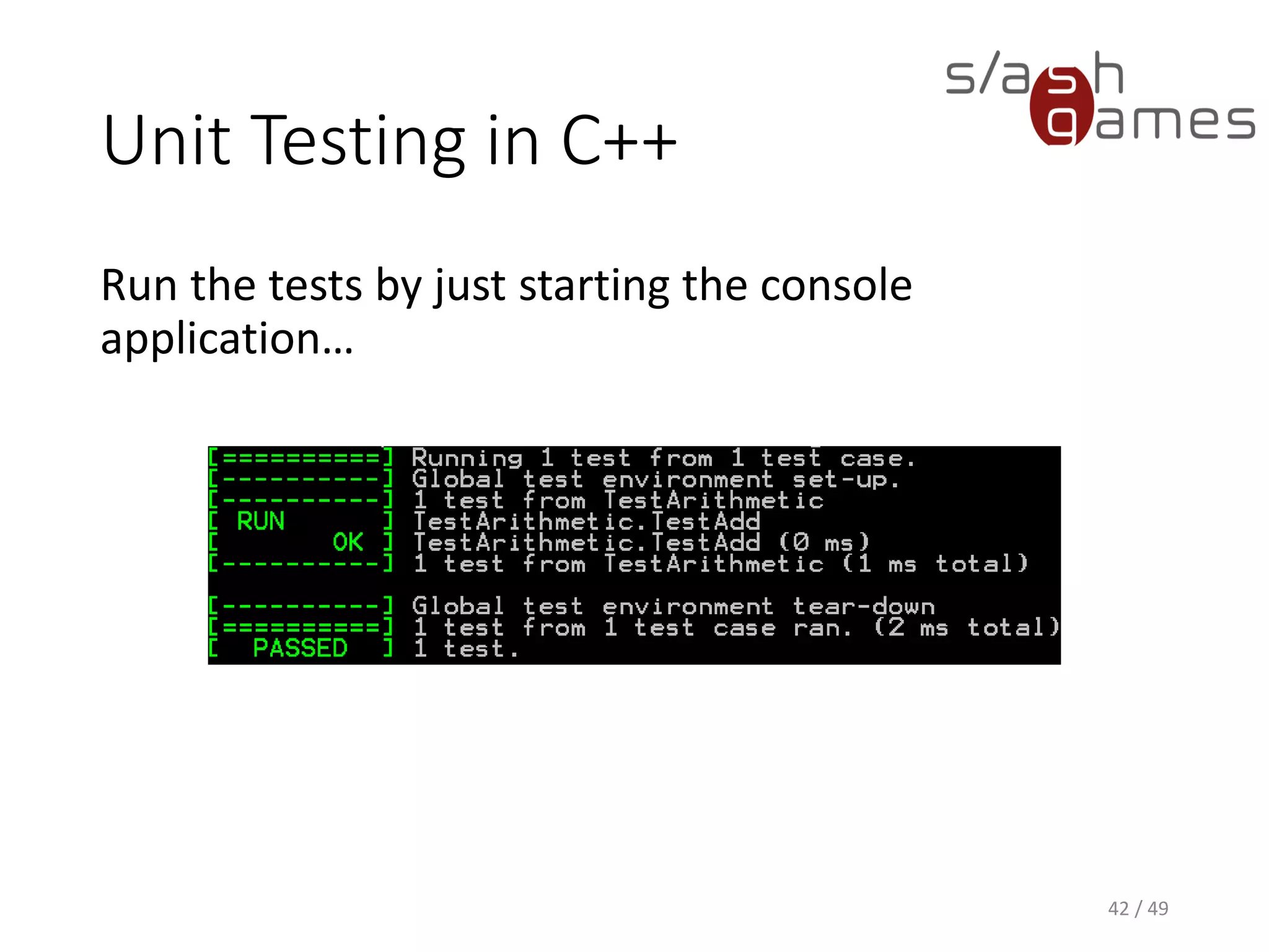 Unit Testing in C++
… or by using the UI of gtest-gbar.
43 / 49
 