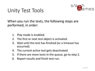 Unity Test Tools
30 / 49Unity Integration Test Scene
 