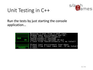 Unit Testing in C++
… or by using the UI of gtest-gbar.
43 / 49
 