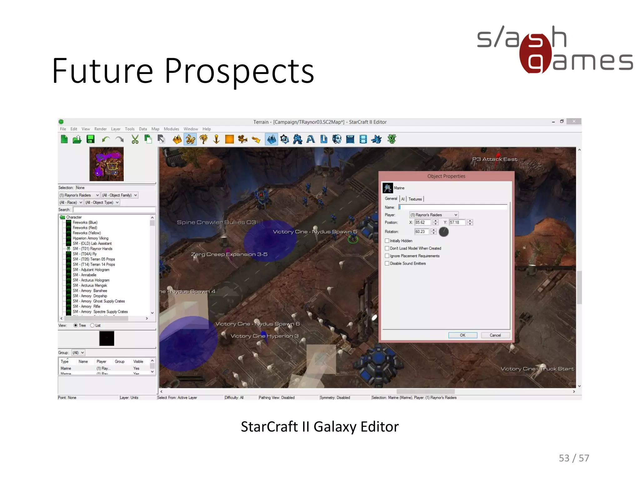 Future Prospects
53 / 57
StarCraft II Galaxy Editor
 