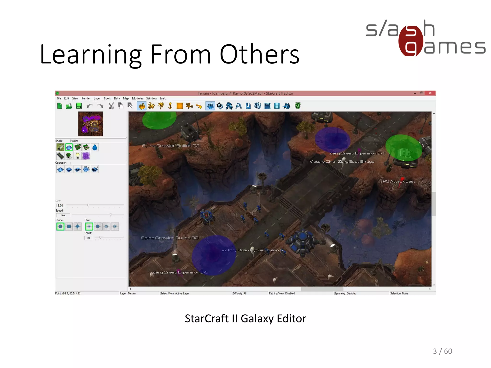 Learning From Others
3 / 60
StarCraft II Galaxy Editor
 