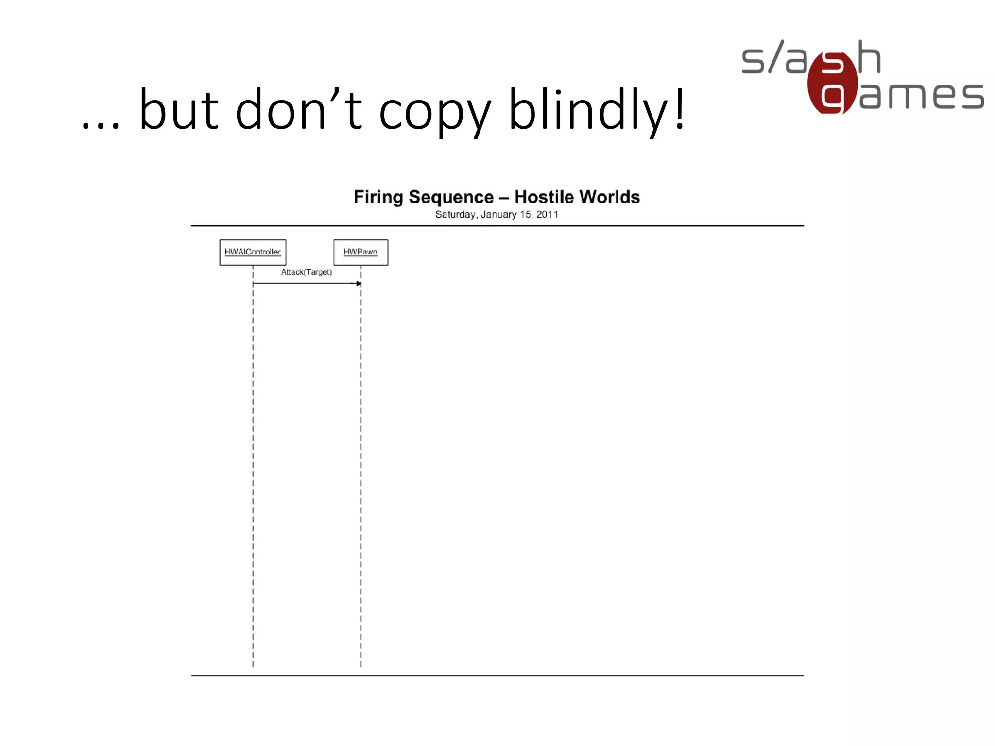 ... but don’t copy blindly!
 
