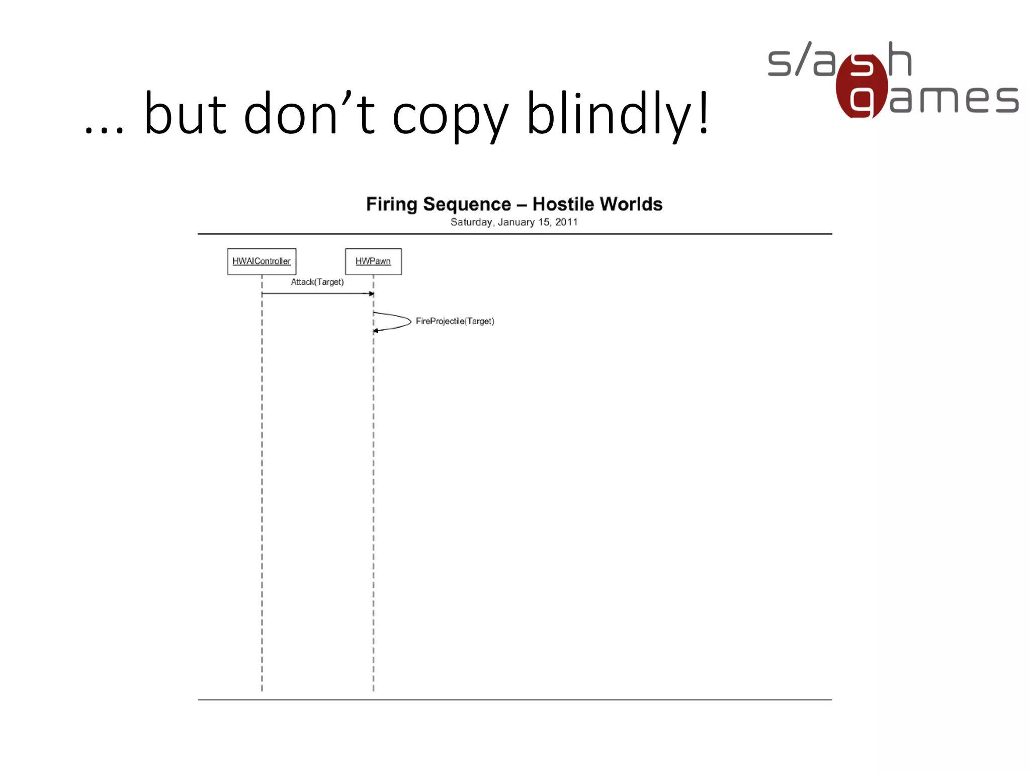 ... but don’t copy blindly!
 