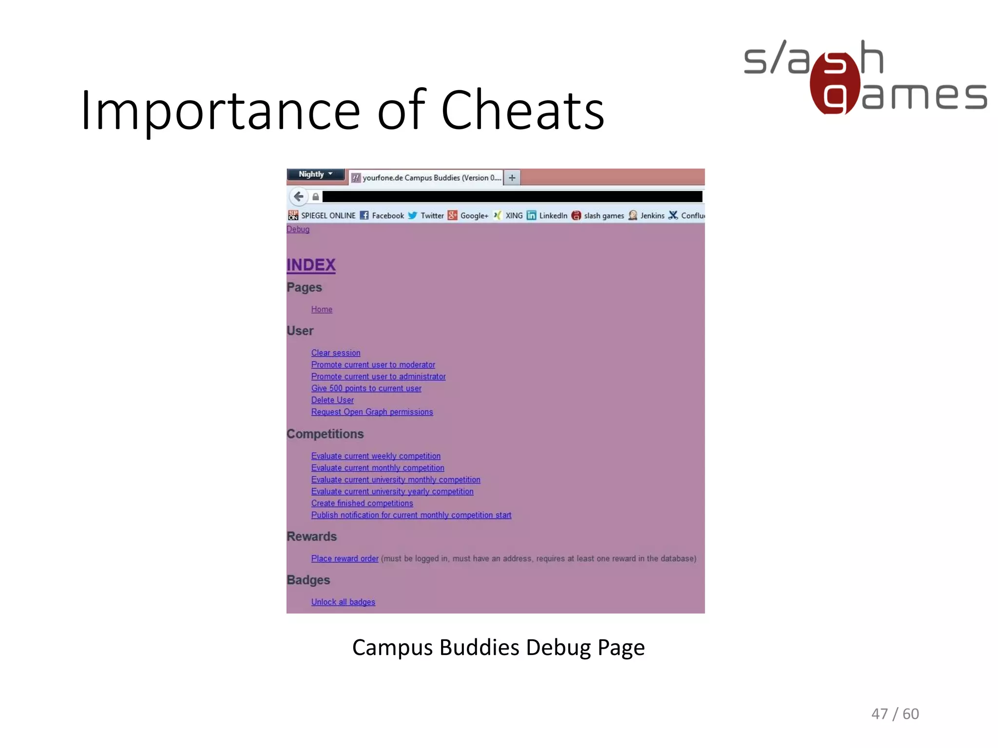 Importance of Cheats
47 / 60
Campus Buddies Debug Page
 