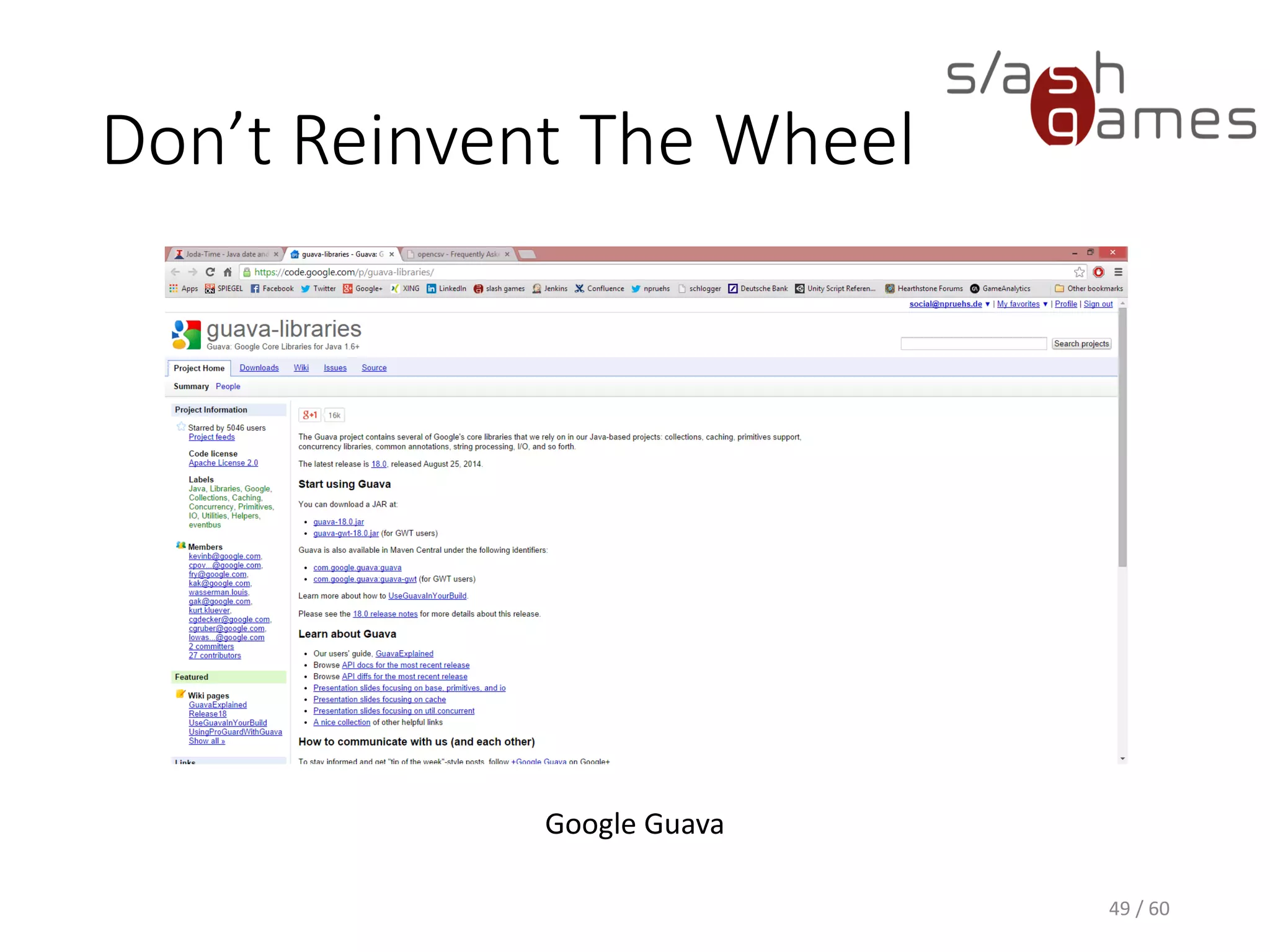 Don’t Reinvent The Wheel
49 / 60
Google Guava
 
