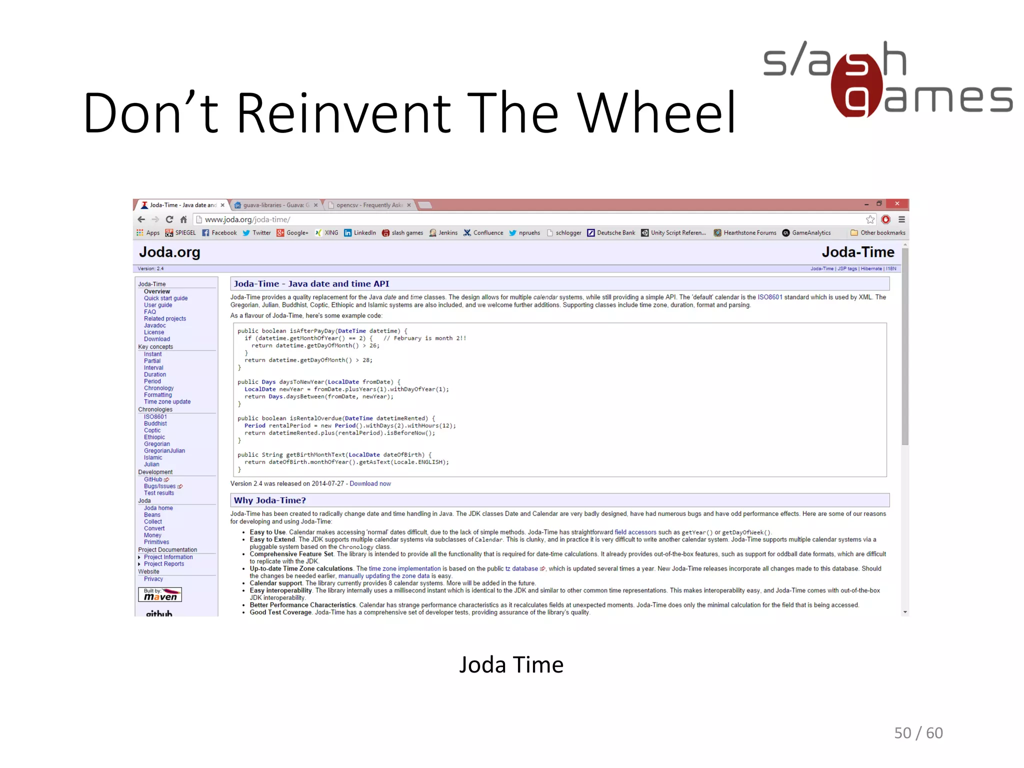 Don’t Reinvent The Wheel
50 / 60
Joda Time
 