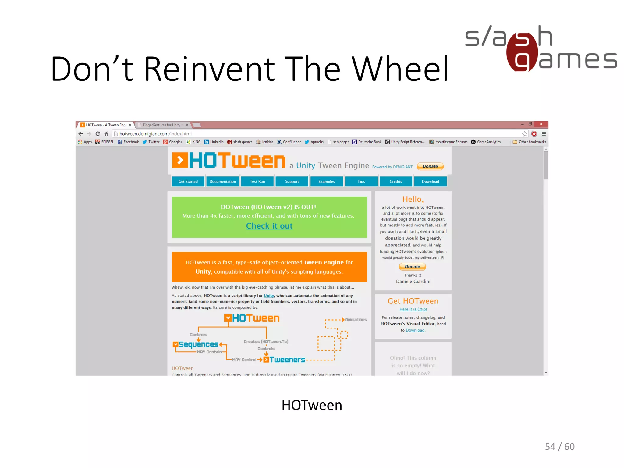 Don’t Reinvent The Wheel
54 / 60
DOTween
 