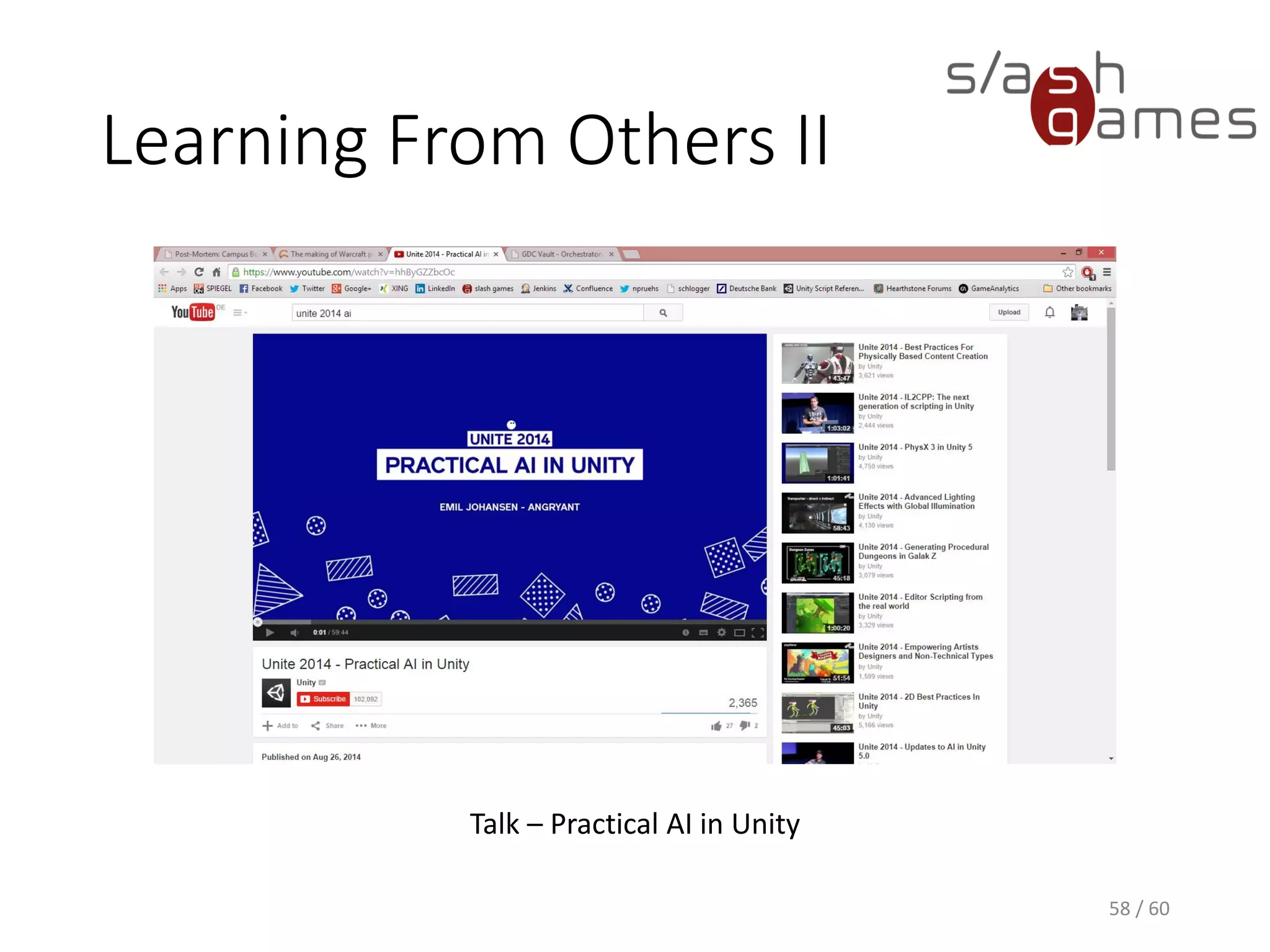 Learning From Others II
58 / 60
Talk – Practical AI in Unity
 