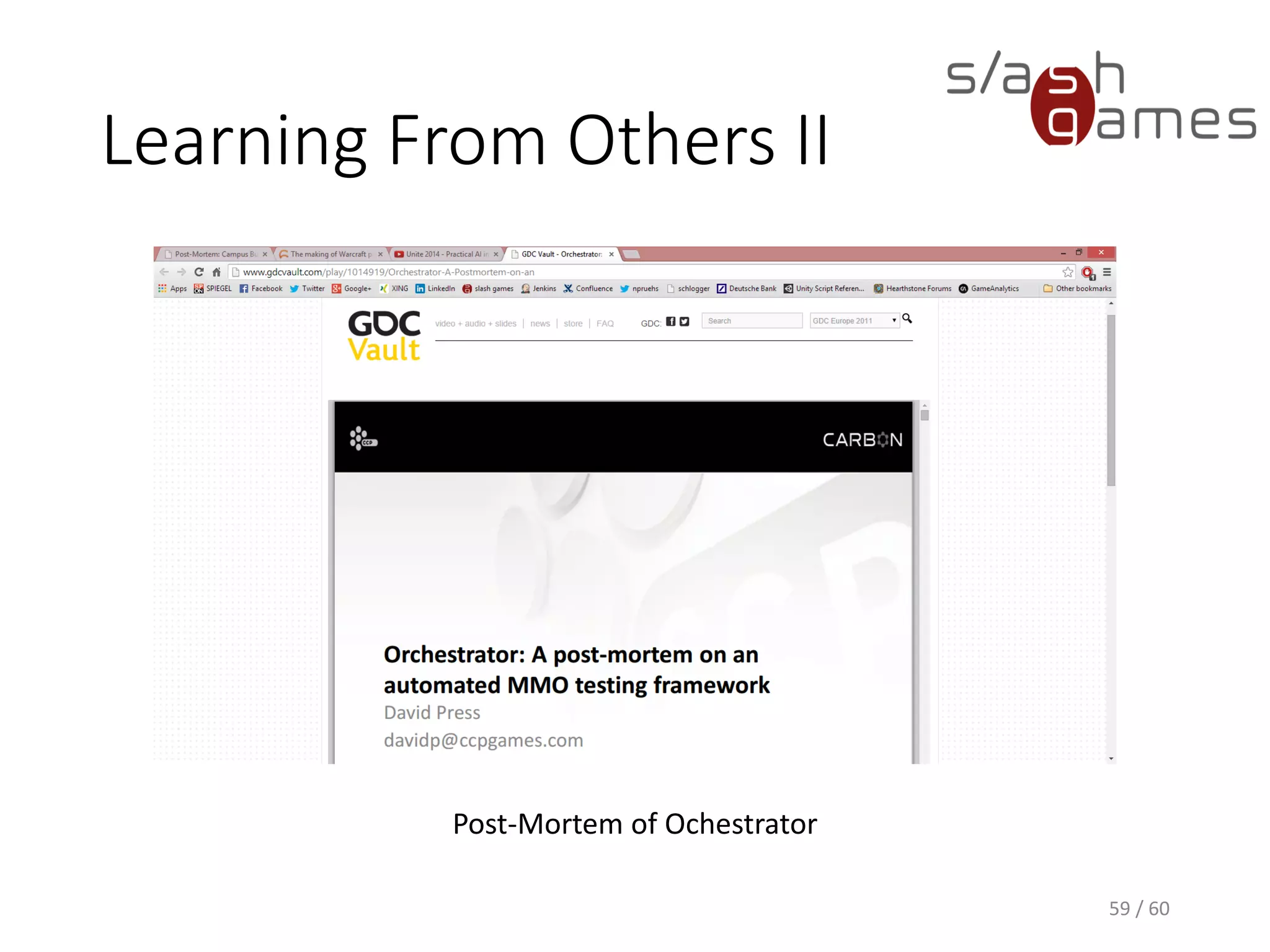Learning From Others II
59 / 60
Post-Mortem of Ochestrator
 