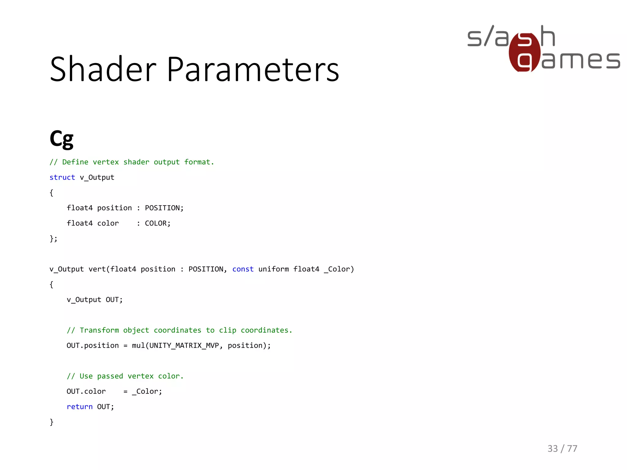 Shader Parameters
33 / 77
 