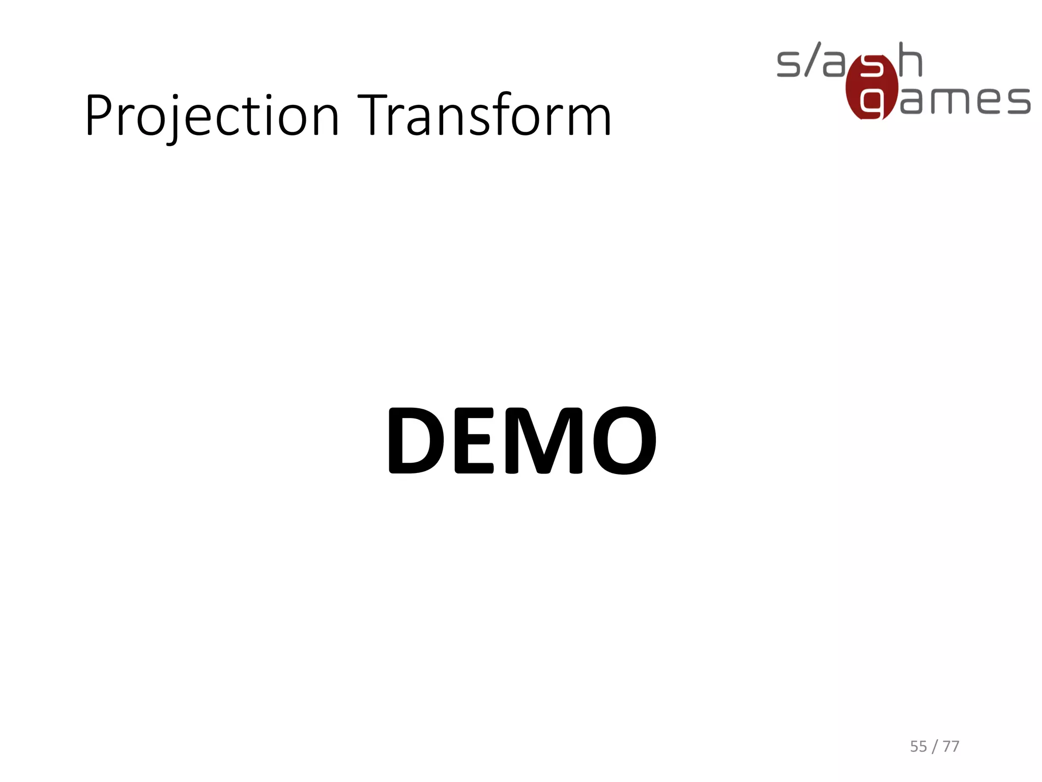 Transformations
55 / 77
 