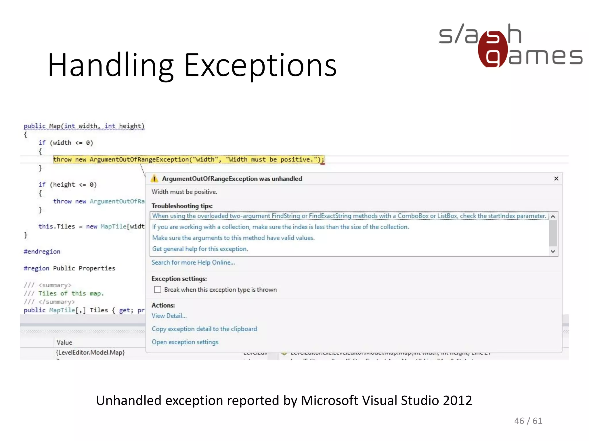 Handling Exceptions
Unhandled exception reported by Microsoft Visual Studio 2012
46 / 61
 