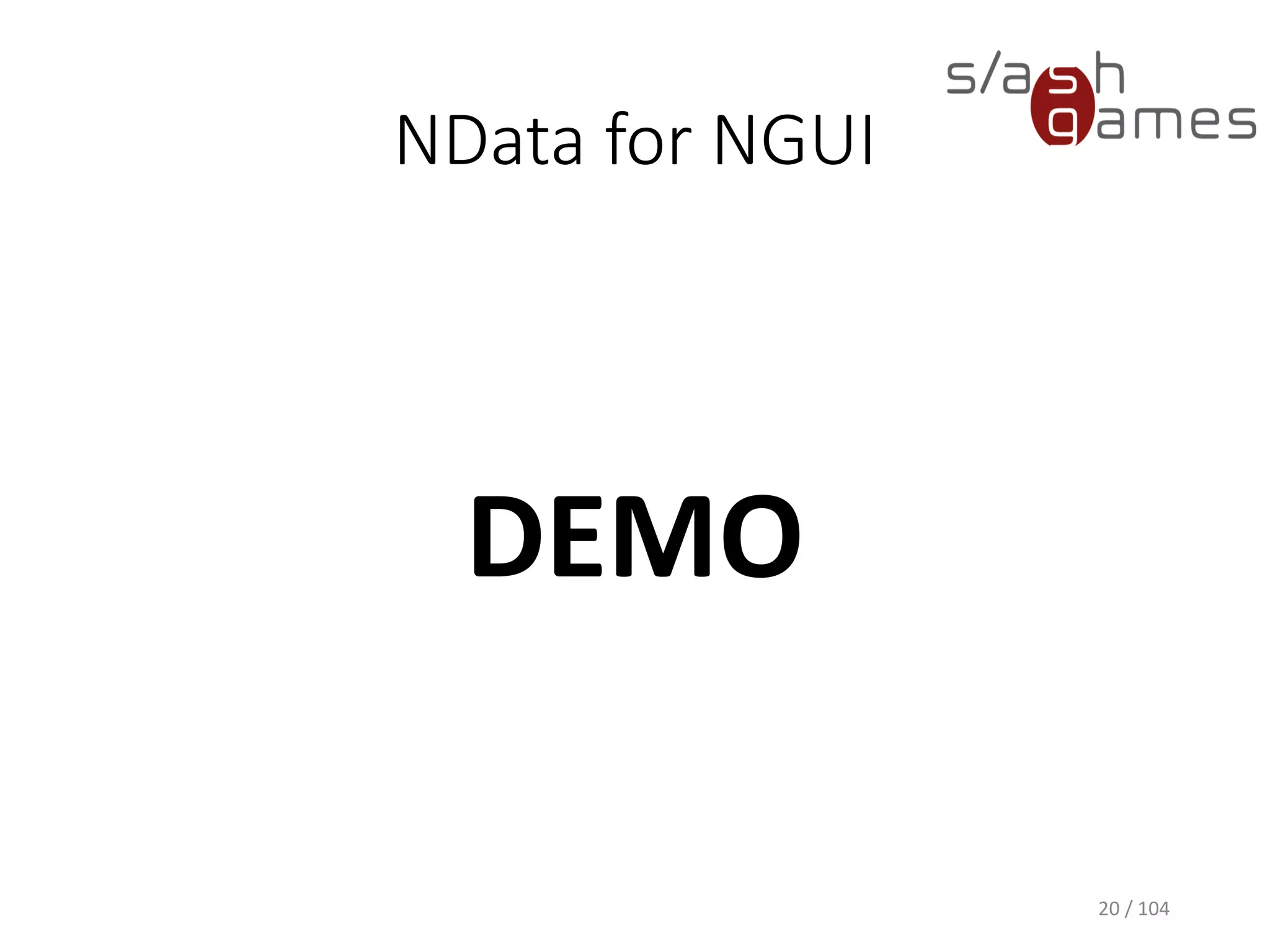 Data Bind for Unity
DEMO
20 / 104
 