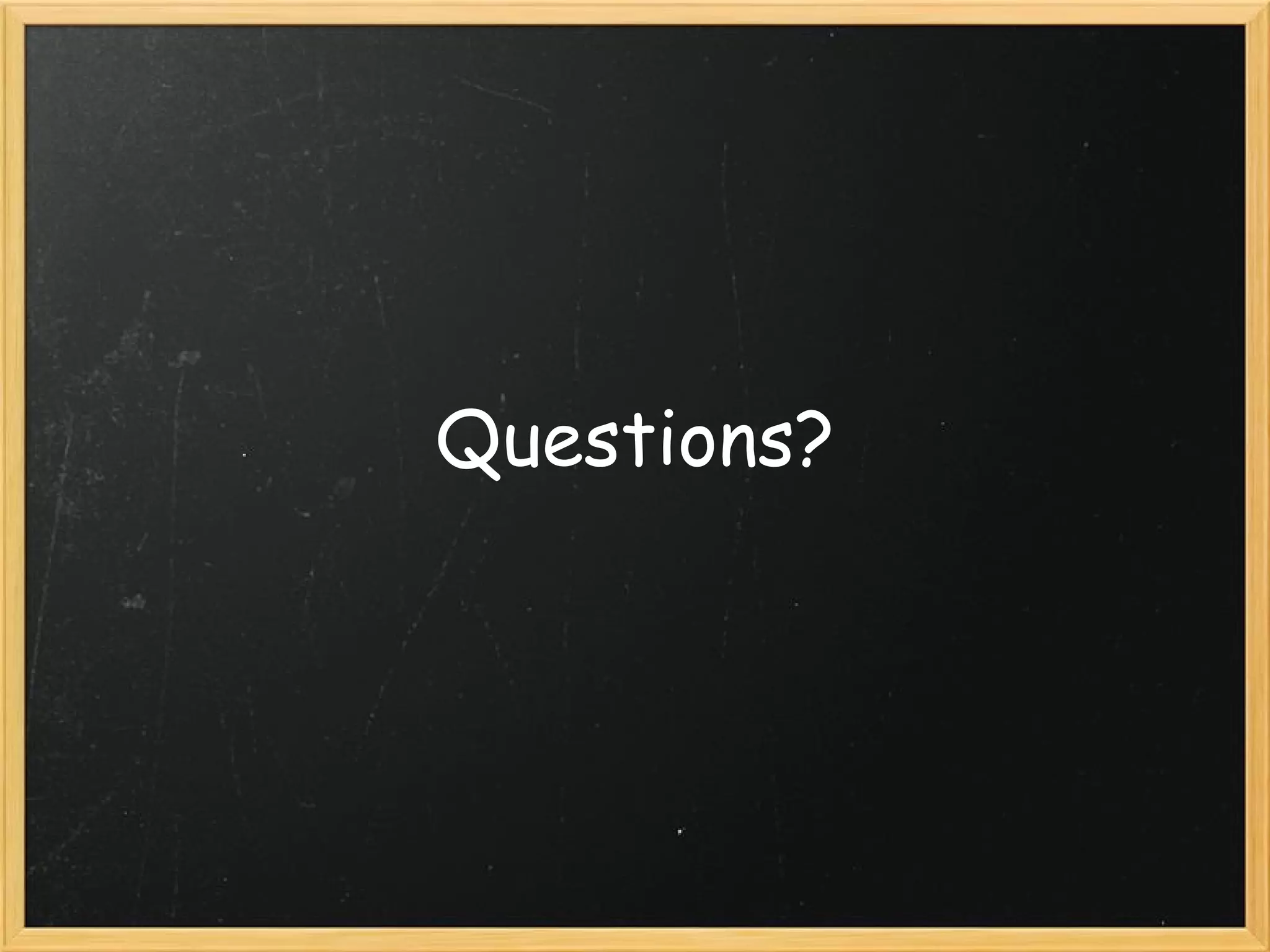 Questions? 
