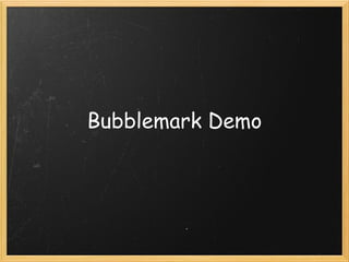 Bubblemark Demo 